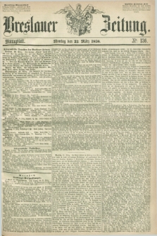 Breslauer Zeitung. 1858, Nr. 136 (22 März) - Mittagblatt