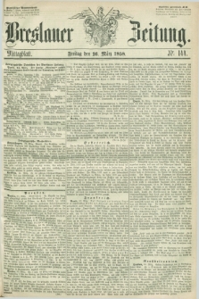 Breslauer Zeitung. 1858, Nr. 144 (26 März) - Mittagblatt