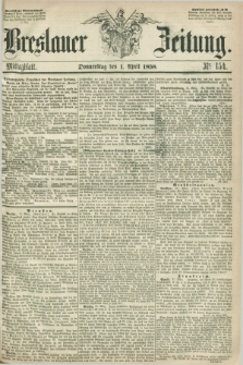 Breslauer Zeitung. 1858, Nr. 154 (1 April) - Mittagblatt