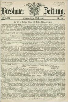Breslauer Zeitung. 1858, Nr. 157 (4 April) - Morgenblattt + dod.