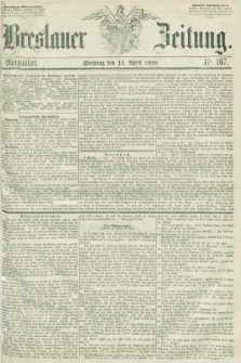 Breslauer Zeitung. 1858, Nr. 167 (11 April) - Morgenblatt + dod.