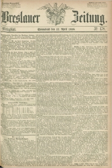 Breslauer Zeitung. 1858, Nr. 178 (17 April) - Mittagblatt