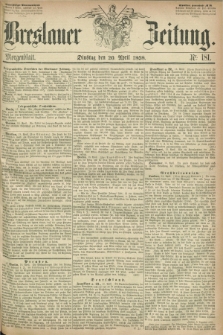 Breslauer Zeitung. 1858, Nr. 181 (20 April) - Morgenblattt + dod.