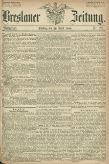 Breslauer Zeitung. 1858, Nr. 182 (20 April) - Mittagblatt