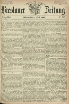 Breslauer Zeitung. 1858, Nr. 183 (21 April) - Morgenblattt + dod.