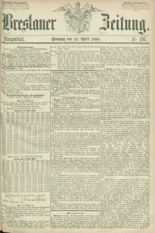 Breslauer Zeitung. 1858, Nr. 191 (25 April) - Morgenblatt + dod.