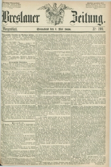 Breslauer Zeitung. 1858, Nr. 199 (1 Mai) - Morgenblattt + dod.