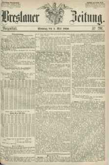 Breslauer Zeitung. 1858, Nr. 201 (2 Mai) - Morgenblattt + dod.