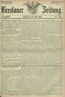 Breslauer Zeitung. 1858, Nr. 231 (21 Mai) - Morgenblatt + dod.