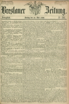 Breslauer Zeitung. 1858, Nr. 232 (21 Mai) - Mittagblatt