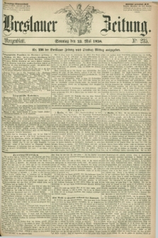 Breslauer Zeitung. 1858, Nr. 235 (23 Mai) - Morgenblattt + dod.