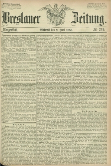 Breslauer Zeitung. 1858, Nr. 249 (2 Juni) - Morgenblatt + dod.