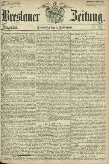 Breslauer Zeitung. 1858, Nr. 251 (3 Juni) - Morgenblatt + dod.