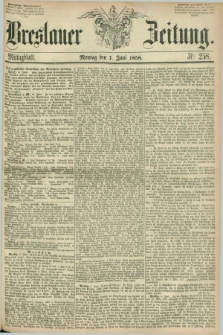 Breslauer Zeitung. 1858, Nr. 258 (7 Juni) - Mittagblatt