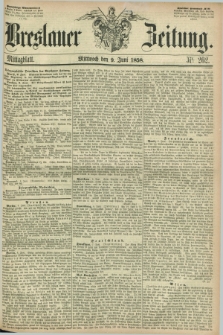 Breslauer Zeitung. 1858, Nr. 262 (9 Juni) - Mittagblatt