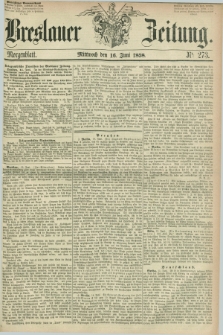 Breslauer Zeitung. 1858, Nr. 273 (16 Juni) - Morgenblatt + dod.