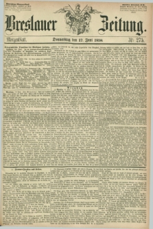 Breslauer Zeitung. 1858, Nr. 275 (17 Juni) - Morgenblatt + dod.