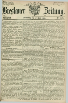 Breslauer Zeitung. 1858, Nr. 276 (17 Juni) - Mittagblatt