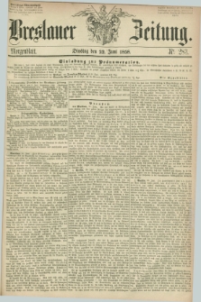 Breslauer Zeitung. 1858, Nr. 283 (22 Juni) - Morgenblatt + dod.