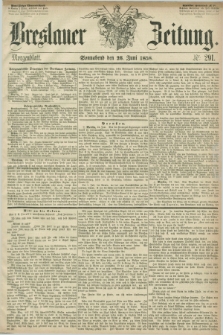 Breslauer Zeitung. 1858, Nr. 291 (26 Juni) - Morgenblatt + dod.
