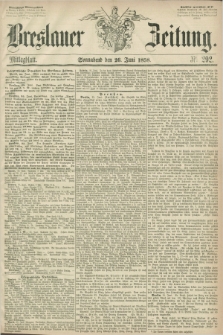 Breslauer Zeitung. 1858, Nr. 292 (26 Juni) - Mittagblatt