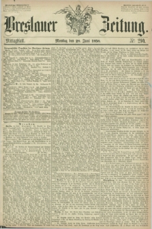 Breslauer Zeitung. 1858, Nr. 294 (28 Juni) - Mittagblatt