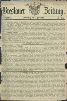 Breslauer Zeitung. 1858, Nr. 311 (8 Juli) - Morgenblatt + dod.