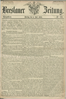 Breslauer Zeitung. 1858, Nr. 313 (9 Juli) - Morgenblatt + dod.
