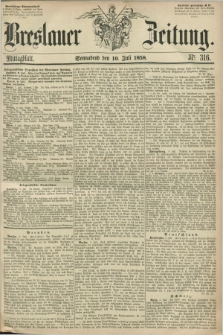 Breslauer Zeitung. 1858, Nr. 316 (10 Juli) - Mittagblatt