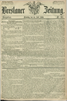 Breslauer Zeitung. 1858, Nr. 317 (11 Juli) - Morgenblatt + dod.