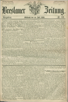 Breslauer Zeitung. 1858, Nr. 321 (14 Juli) - Morgenblatt + dod.