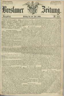 Breslauer Zeitung. 1858, Nr. 325 (16 Juli) - Morgenblatt + dod.