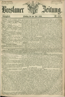 Breslauer Zeitung. 1858, Nr. 332 (20 Juli) - Mittagblatt