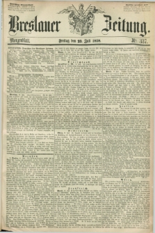 Breslauer Zeitung. 1858, Nr. 337 (23 Juli) - Morgenblatt + dod.