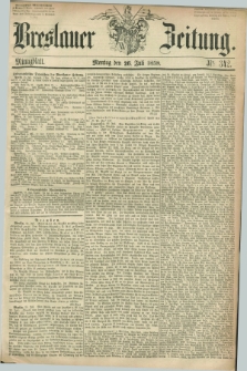 Breslauer Zeitung. 1858, Nr. 342 (26 Juli) - Mittagblatt