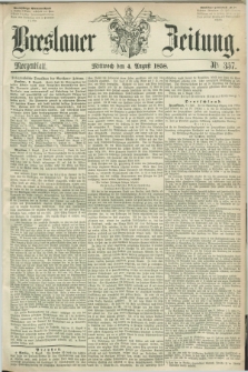 Breslauer Zeitung. 1858, Nr. 357 (4 August) - Morgenblatt + dod.