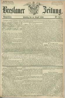 Breslauer Zeitung. 1858, Nr. 377 (15 August) - Morgenblatt + dod.