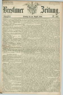 Breslauer Zeitung. 1858, Nr. 392 (24 August) - Mittagblatt