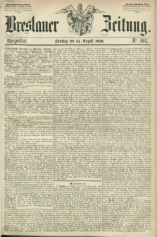 Breslauer Zeitung. 1858, Nr. 403 (31 August) - Morgenblatt + dod.