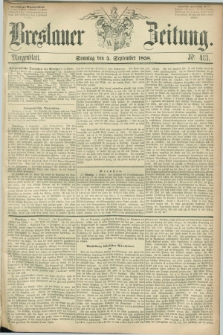 Breslauer Zeitung. 1858, Nr. 413 (5 September) - Morgenblatt + dod.