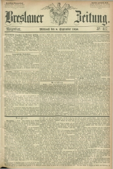 Breslauer Zeitung. 1858, Nr. 417 (8 September) - Morgenblatt + dod.