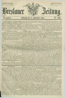 Breslauer Zeitung. 1858, Nr. 429 (15 September) - Morgenblatt + dod.