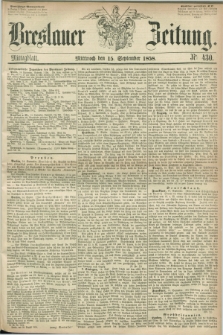 Breslauer Zeitung. 1858, Nr. 430 (15 September) - Mittagblatt