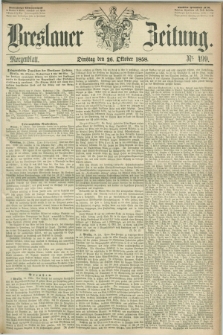 Breslauer Zeitung. 1858, Nr. 499 (26 October) - Morgenblatt + dod.
