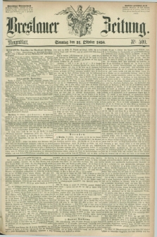 Breslauer Zeitung. 1858, Nr. 509 (31 October) - Morgenblatt + dod.
