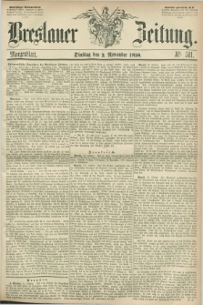 Breslauer Zeitung. 1858, Nr. 511 (2 November) - Morgenblatt + dod.