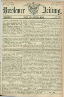 Breslauer Zeitung. 1858, Nr. 517 (5 November) - Morgenblatt + dod.