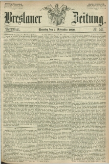 Breslauer Zeitung. 1858, Nr. 521 (7 November) - Morgenblatt + dod.