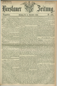 Breslauer Zeitung. 1858, Nr. 533 (14 November) - Morgenblatt + dod.