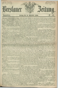Breslauer Zeitung. 1858, Nr. 541 (19 November) - Morgenblatt + dod.